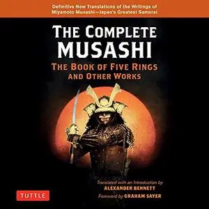 The Complete Musashi: The Book of Five Rings and Other Works: Definitive New Translations of the Writings [Audiobook]
