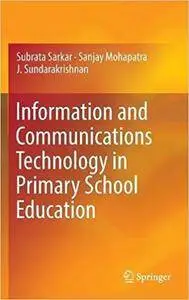 Information and Communications Technology in Primary School Education