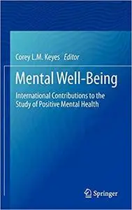 Mental Well-Being: International Contributions to the Study of Positive Mental Health