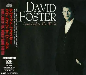 David Foster - Love Lights The World (1994) {Japanese Edition}