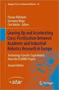Gearing Up and Accelerating Cross‐fertilization between Academic and Industrial Robotics Research in Europe (Repost)