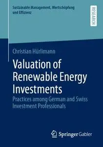 Valuation of Renewable Energy Investments: Practices among German and Swiss Investment Professionals