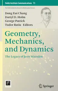 "Geometry, Mechanics, and Dynamics: The Legacy of Jerry Marsden" ed. by Dong Eui Chang, et al.