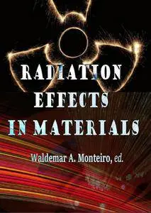 "Radiation Effects in Materials" ed. by Waldemar A. Monteiro