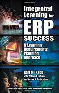 Integrated Learning for ERP Success: A Learning Requirements Planning Approach