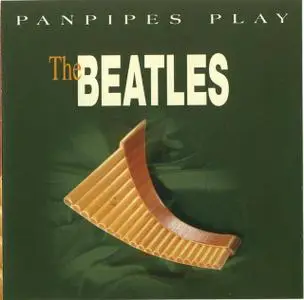 PANPIPES Play the BEATLES (Los De La Flauta) 
