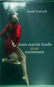 Estelle Ponticelli, "Assez marché Estelle danse maintenant"