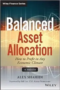 Balanced Asset Allocation: How to Profit in Any Economic Climate