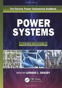 Power Systems, Third Edition (The Electric Power Engineering Handbook) (Repost)