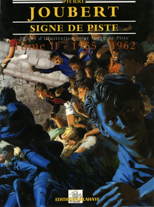 70 Ans D'illustration Pour Signe De Piste - Intégrale Joubert - Tome 2 - 1956-1962