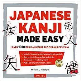 Japanese Kanji Made Easy: Learn 1,000 Kanji and Kana the Fun and Easy Way