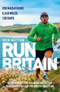 ]Run Britain: My World Record-Breaking Adventure to Run Every Mile of the British Coastline