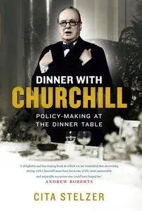 Dinner with Churchill: Policy-Making at the Dinner Table (repost)