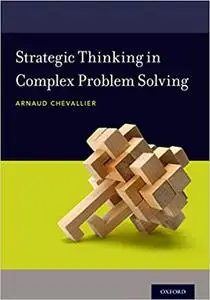 Strategic Thinking in Complex Problem Solving (Repost)