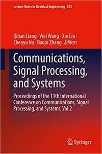 Communications, Signal Processing, and Systems: Proceedings of the 11th International Conference on Communications, Sign