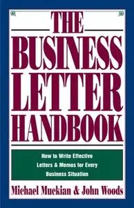 «Business Letter Handbook» by Michael Muckian,John A Woods