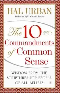 «The 10 Commandments of Common Sense» by Hal Urban