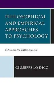 Philosophical and Empirical Approaches to Psychology: Mentalism vs. Antimentalism
