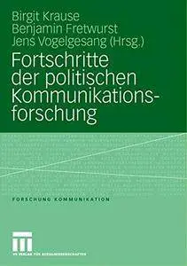 Fortschritte der politischen Kommunikationsforschung