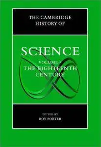 The Cambridge History of Science, Volume 4: The Eighteenth Century (Repost)