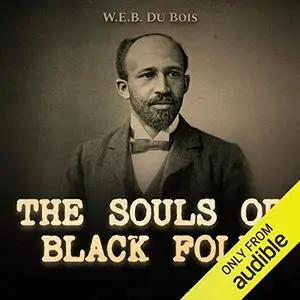 The Souls of Black Folk, 2021 Edition [Audiobook]