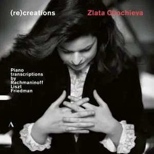 Zlata Chochieva - (re)creations (2021) [Official Digital Download 24/96]