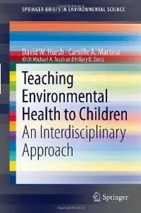 Teaching Environmental Health to Children: An Interdisciplinary Approach (SpringerBriefs in Environmental Science)
