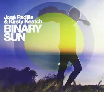 Jose Padilla & Kirsty Keatch - Binary Sun (2013)