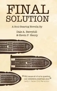 «Final Solution» by Dale A.Berryhill, Kevin P.Henry