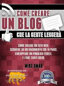 Mike Omar - Come Creare Un Blog Che La Gente Leggerà
