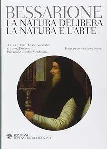 La natura delibera-La natura e l'arte. Testo greco e latino a fronte
