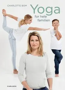 «Yoga for hele familien» by Charlotte Bom