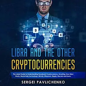 Libra and the Other Cryptocurrencies [Audiobook]
