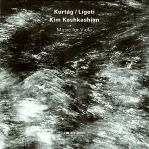 Kurtag, Ligeti: Music For Viola - Kim Kashkashian (2012)
