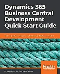 Dynamics 365 Business Central Development Quick Start Guide: Modern development techniques for Dynamics 365 Business Central