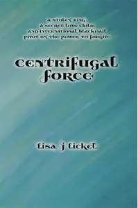 «Centrifugal Force» by Lisa J Lickel