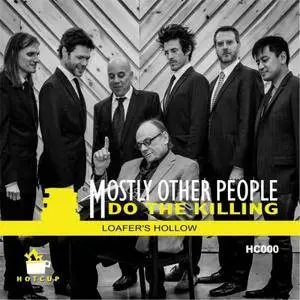 Mostly Other People Do The Killing - Loafer's Hollow (2017)