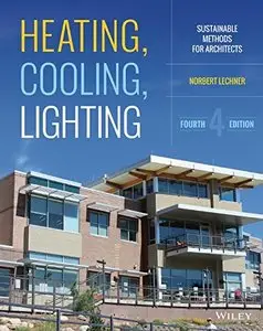 Heating, Cooling, Lighting: Sustainable Design Methods for Architects, 4 edition