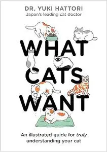 What Cats Want: An illustrated guide for truly understanding your cat (Repost)