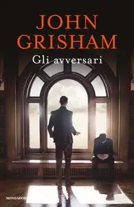 John Grisham - Gli avversari