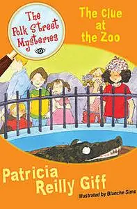 «The Clue at the Zoo» by Patricia Reilly Giff