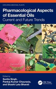 Pharmacological Aspects of Essential Oils: Current and Future Trends