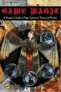 Game Magic: A Designer's Guide to Magic Systems in Theory and Practice