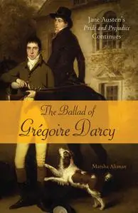 «The Ballad of Gregoire Darcy» by Marsha Altman