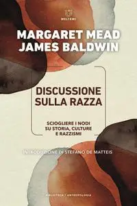 Margaret Mead, James Baldwin - Discussione sulla razza