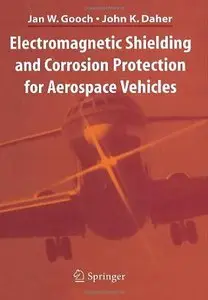 Electromagnetic Shielding and Corrosion Protection for Aerospace Vehicles (Repost)