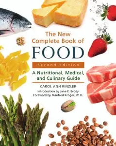 The New Complete Book of Food: A Nutritional, Medical, and Culinary Guide, 2 edition (repost)
