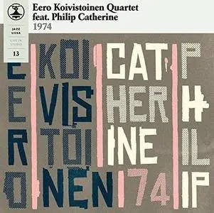 Eero Koivistoinen Quartet & Philip Catherine - Jazz-Liisa 13 (2017)