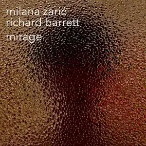 Milana Zarić & Richard Barrett - mirage (2020) [Official Digital Download 24/48]