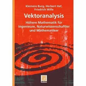 Vektoranalysis: Höhere Mathematik für Ingenieure, Naturwissenschaftler und Mathematiker